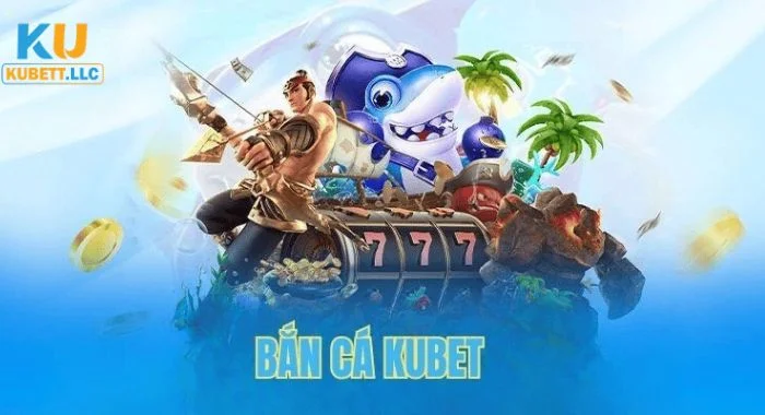 KUBET Sảnh cược bắn cá mang đến trải nghiệm cực tốt