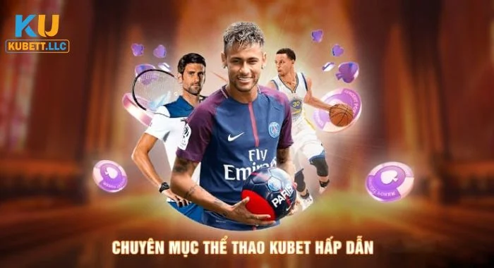 Thể thao Kubet Giới thiệu về sảnh chơi Thể thao Kubet