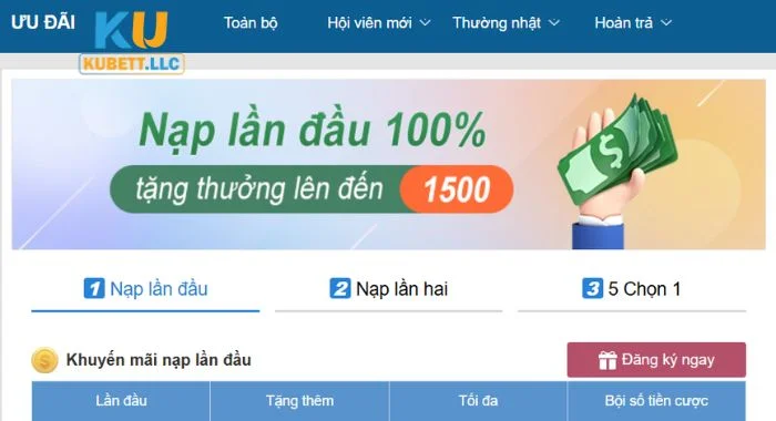 Khuyến Mãi Kubet Khuyến mãi Kubet nạp lần đầu - lần 2 nhận 1500 điểm.