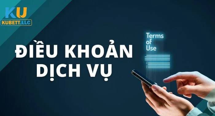 Điều Khoản Dịch Vụ Kubet - Nền Tảng Pháp Lý Duy Trì Nền Tảng Sơ lược về điều khoản sử dụng Kubet.