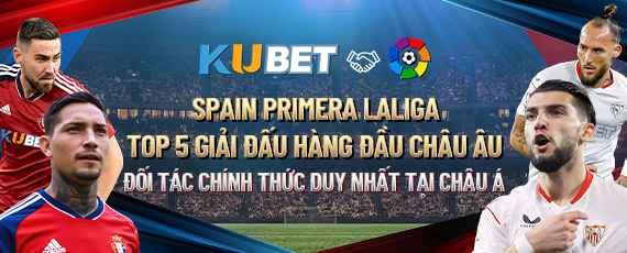 KUBET Kubet là đối tác chính thức với Spain Premera Laliga